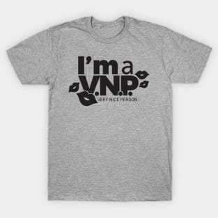 I'm a VNP, very nice person T-Shirt